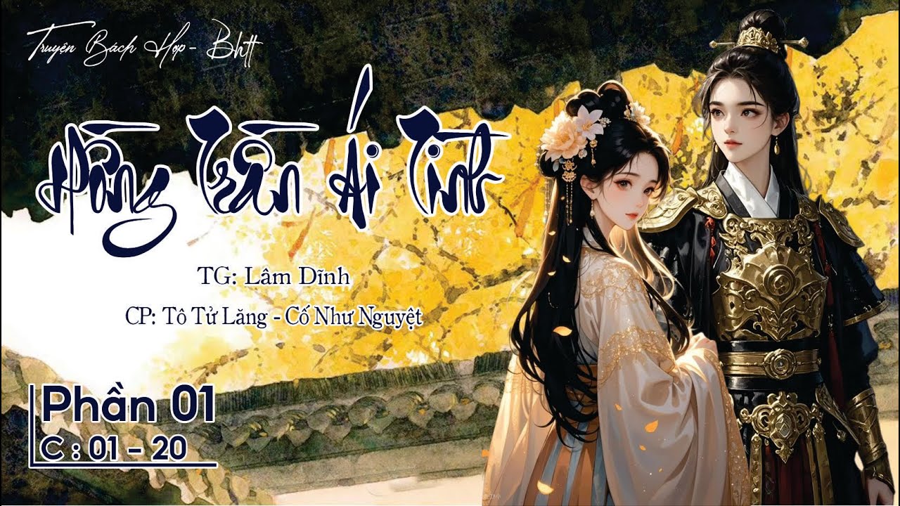 Hồng Trần Ái Tình [BHTT] - P1 - C : 01- 20