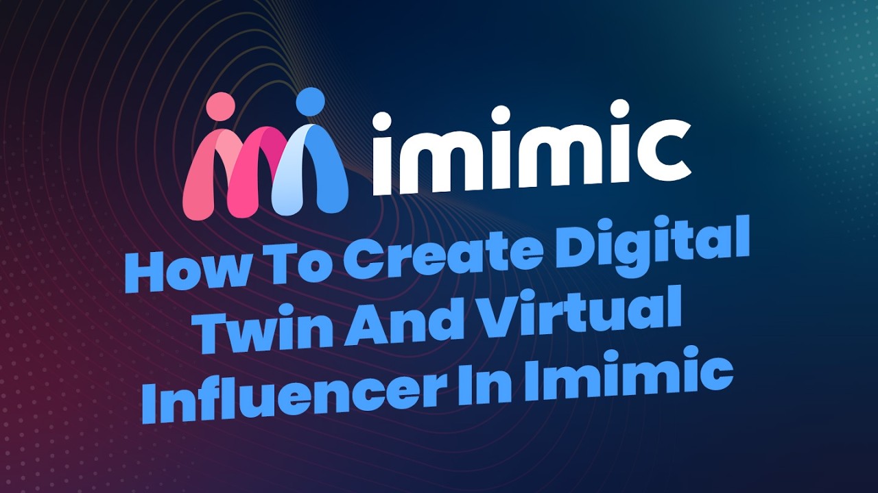 How To Create Digital Twin And Virtual Influencer In Imimic