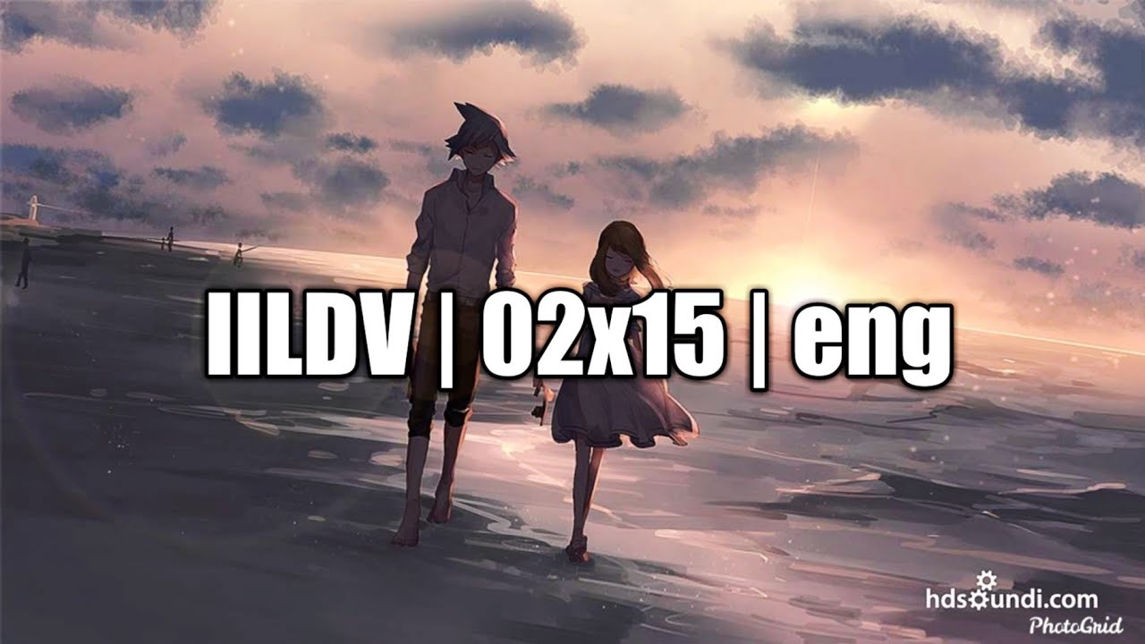 IILDV | 02x15 | ENG