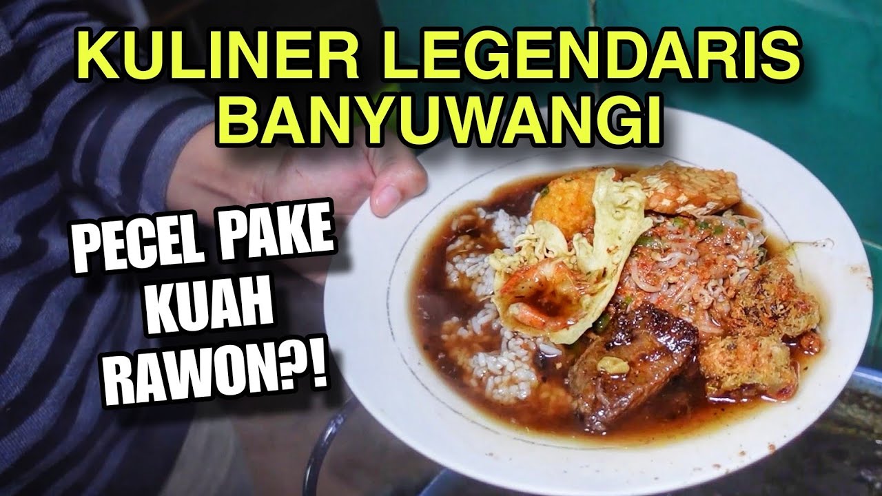 SEJAK 1985 !! UNIQNYA KULINER LEGENDARIS BANYUWANGI , PECEL RAWON ??