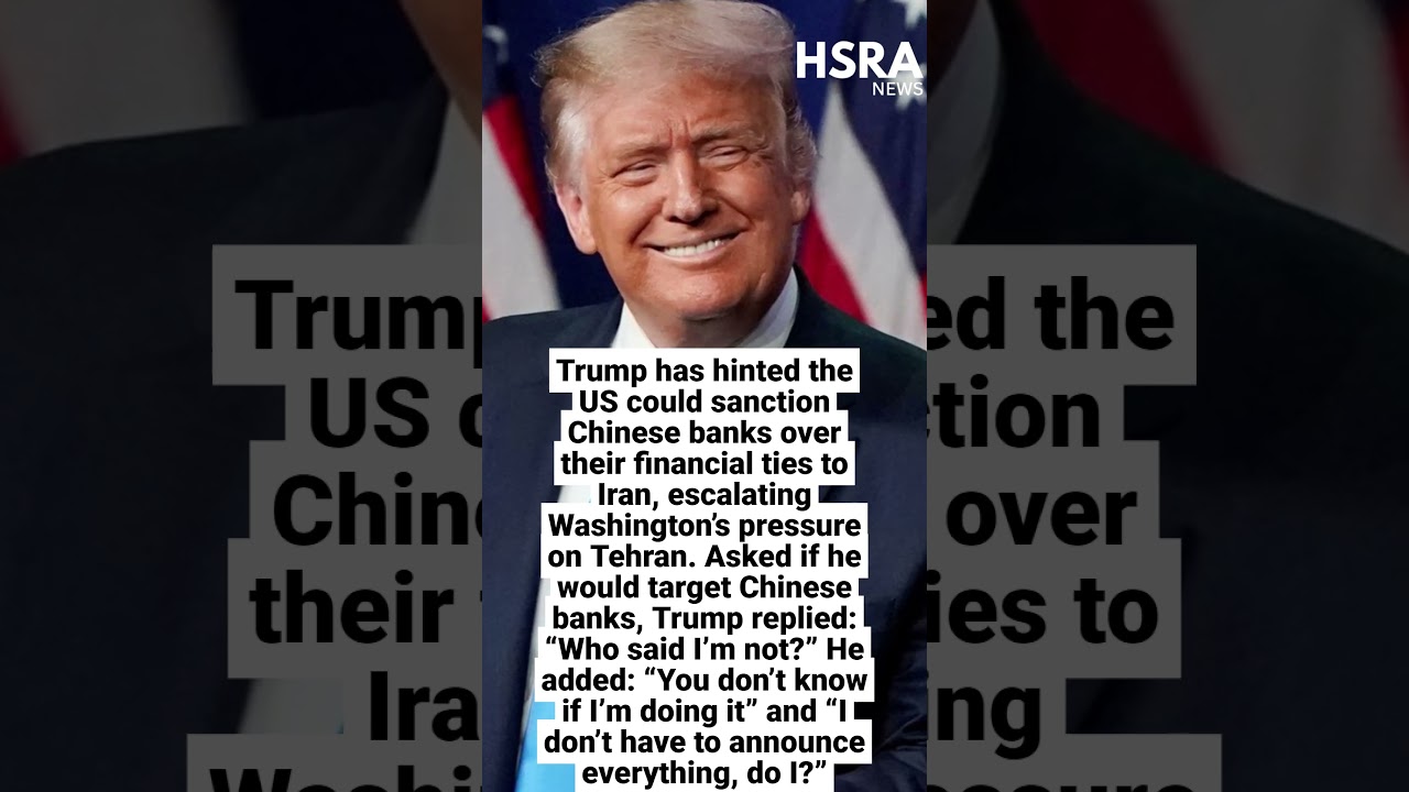 Trump Hints at Sanctions on Chinese Banks Over Iran #shorts #breakingnews #iran #usa #china #news