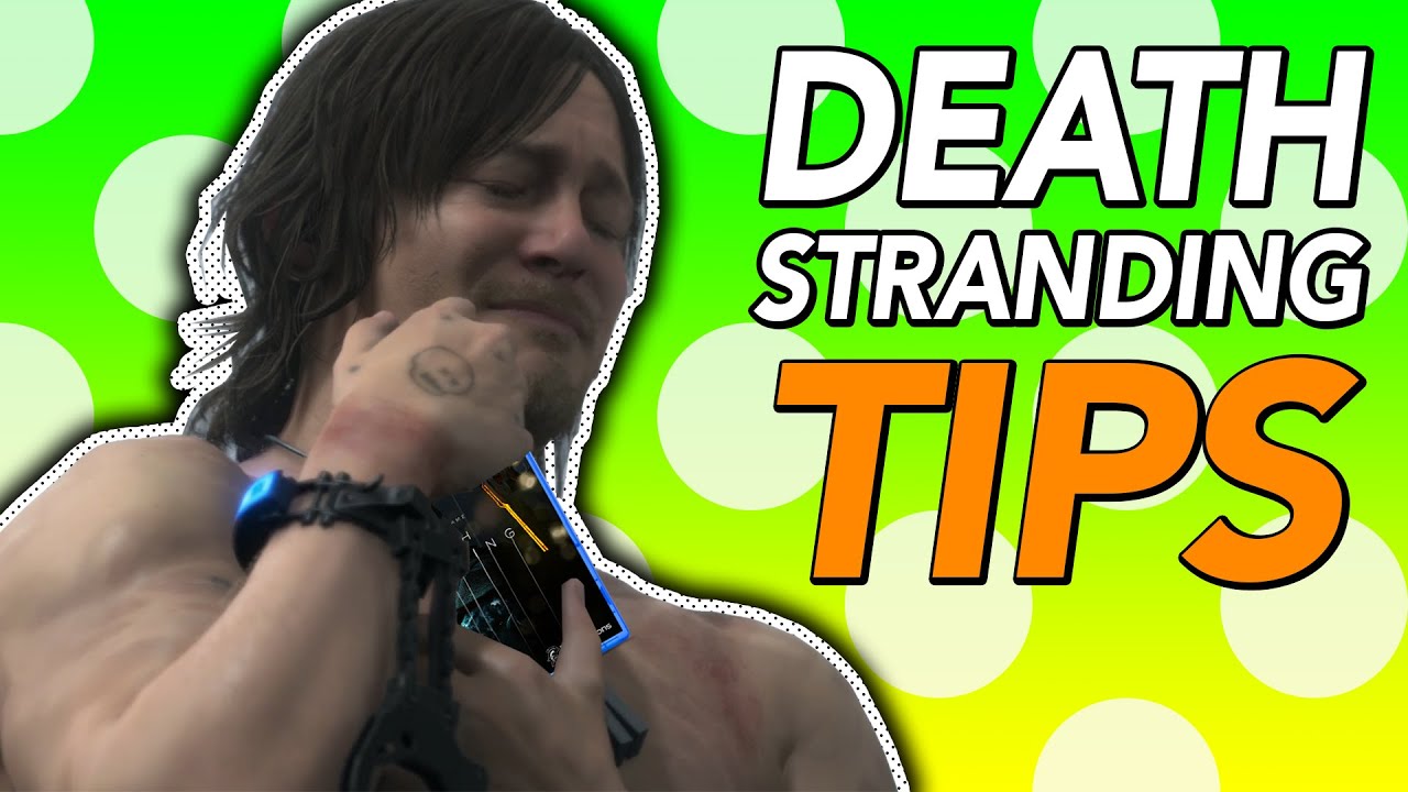 Death Stranding Tips (By Tim Rogers)