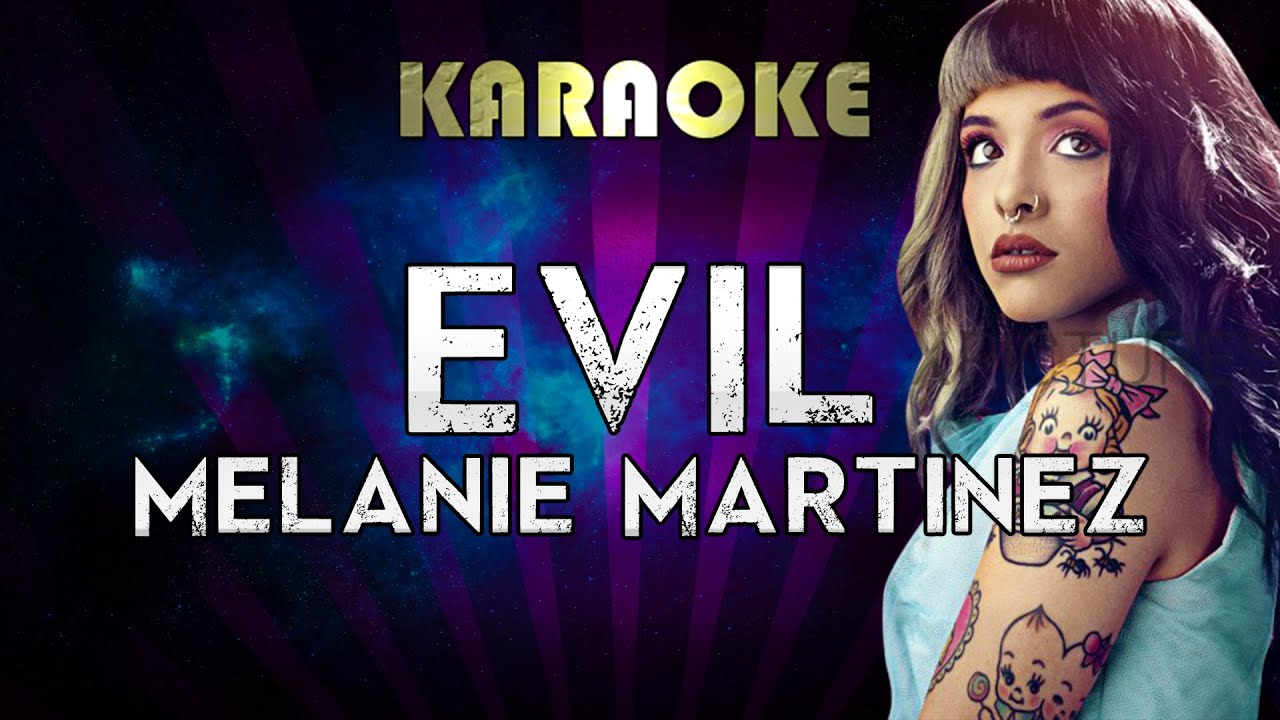 Melanie Martinez - EVIL (Karaoke)