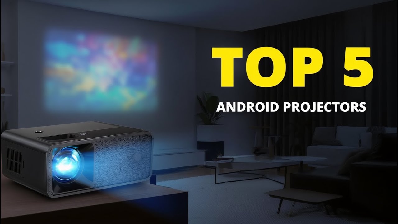 Top 5 Best Android Projectors of 2026 – Ultimate Smart Projector Guide!