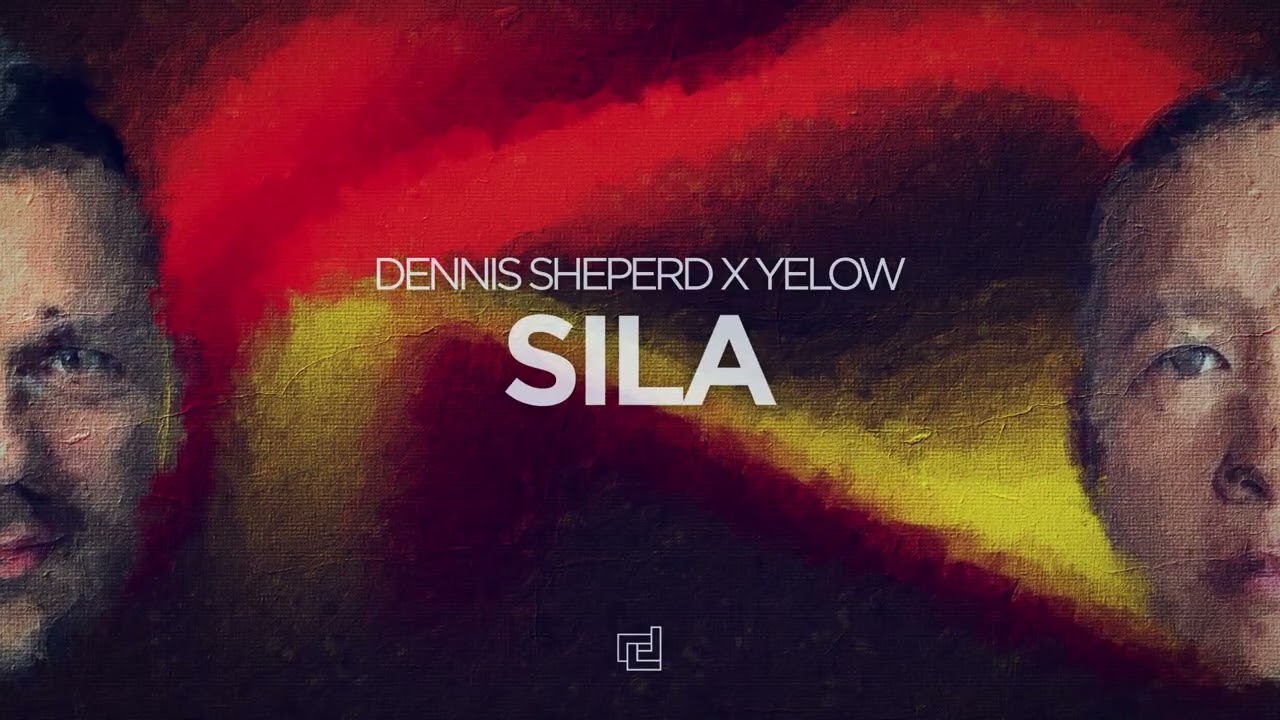 Dennis Sheperd x Yelow - Sila