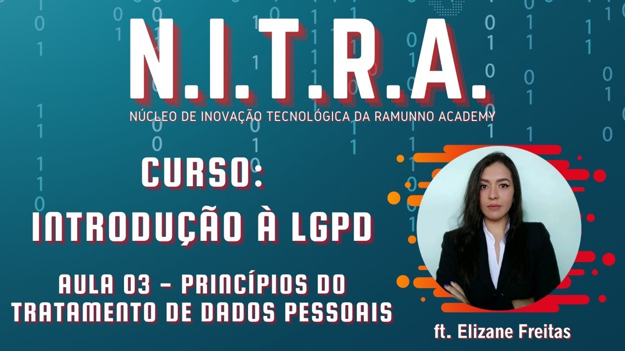 N.I.T.R.A. | Aula 03 - Curso de Introdução à LGPD: Princípios do Tratamento de Dados Pessoais