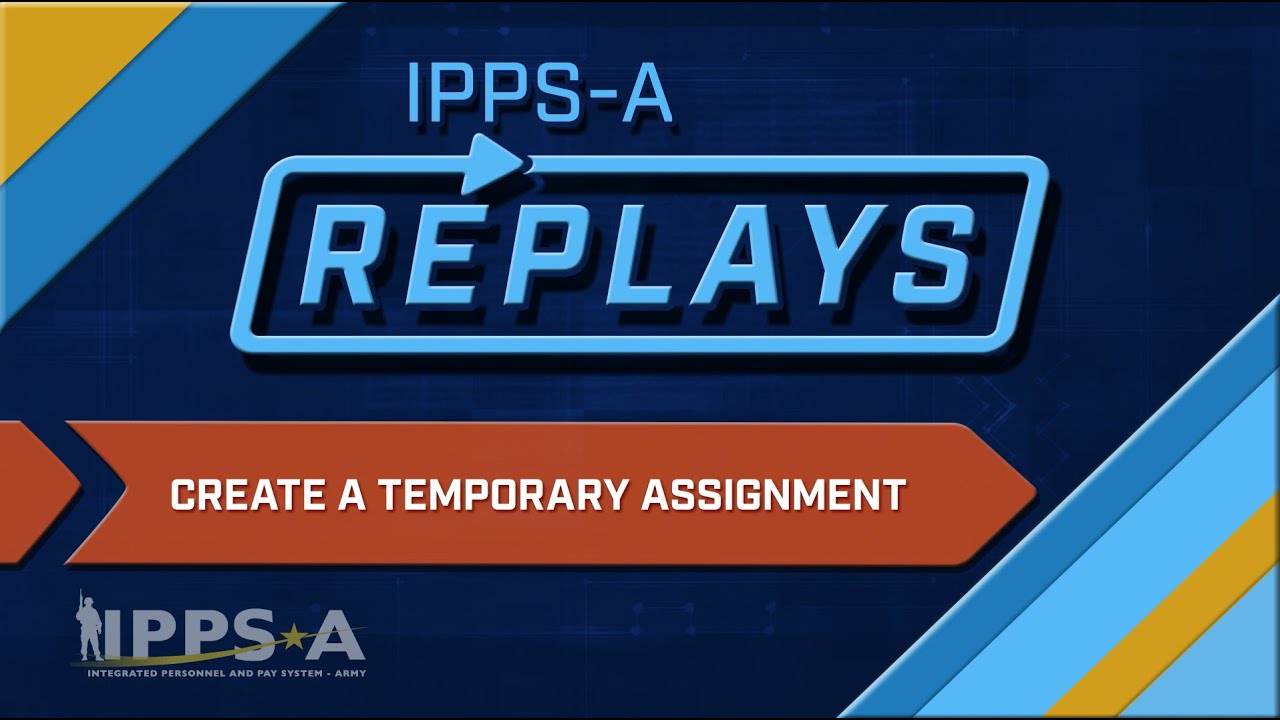 IPPS-A Replays: Create a Temporary Assignment