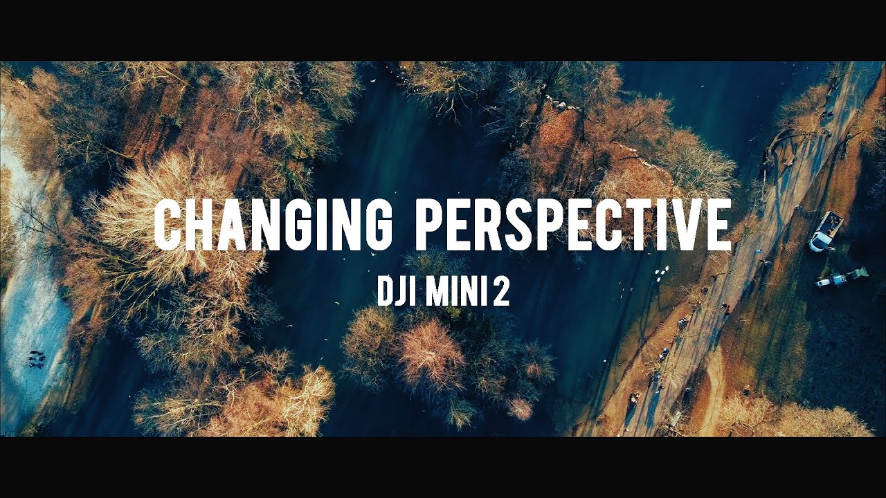 DJI MINI 2 - CHANGING PERSPECTIVE (4K daylight)