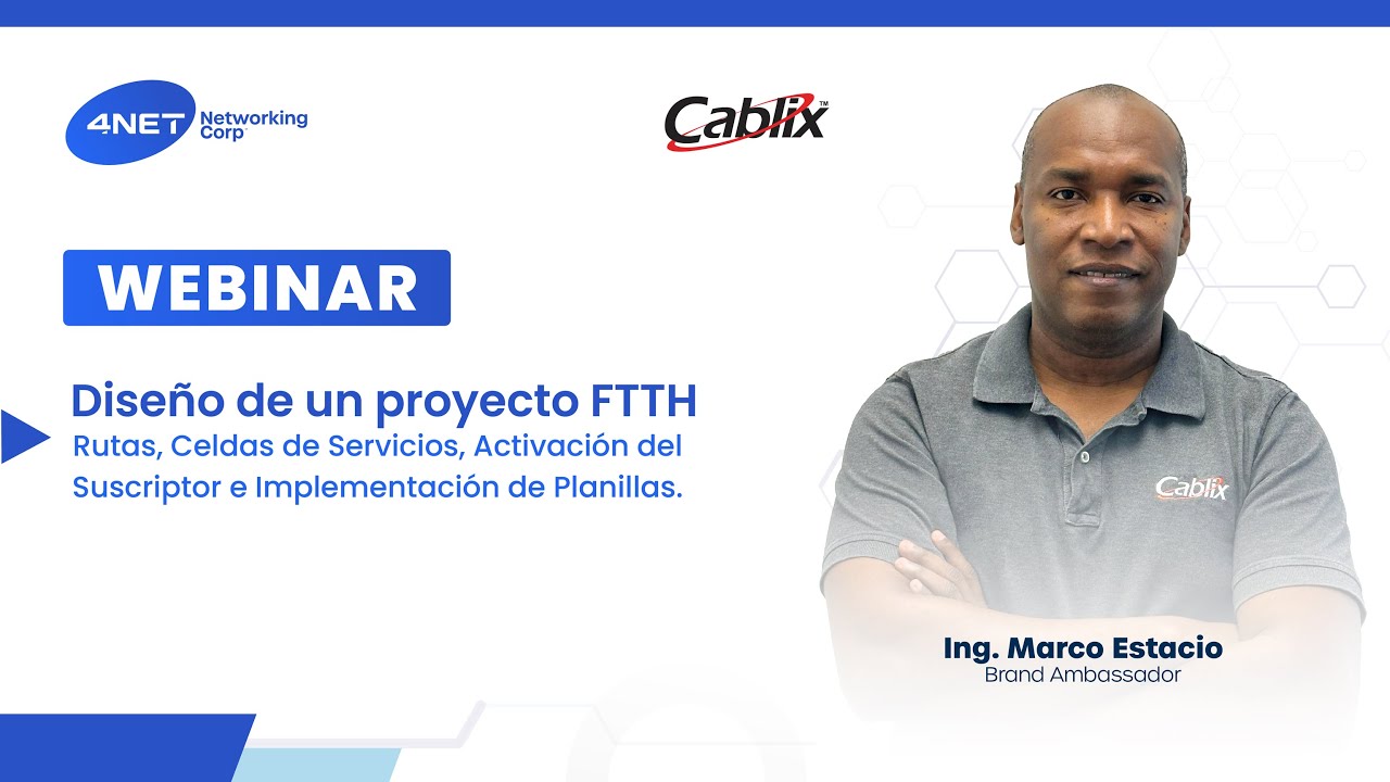 Webinar Cablix: Diseño de un Proyecto FTTH