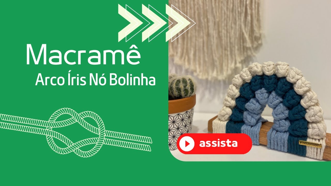 ARCO ÍRIS NÓ BOLINHA MACRAMÊ PASSO A PASSO