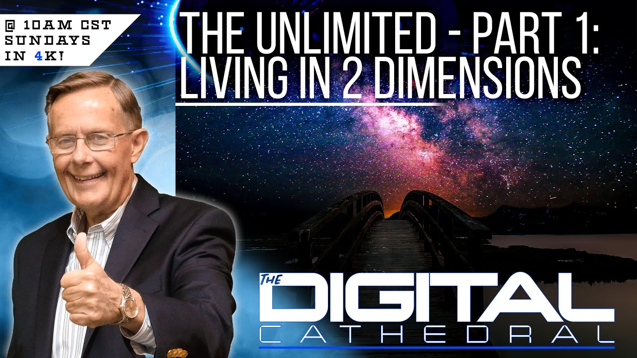 The Unlimited - Part 1: Living in 2 Dimensions – Don Keathley
