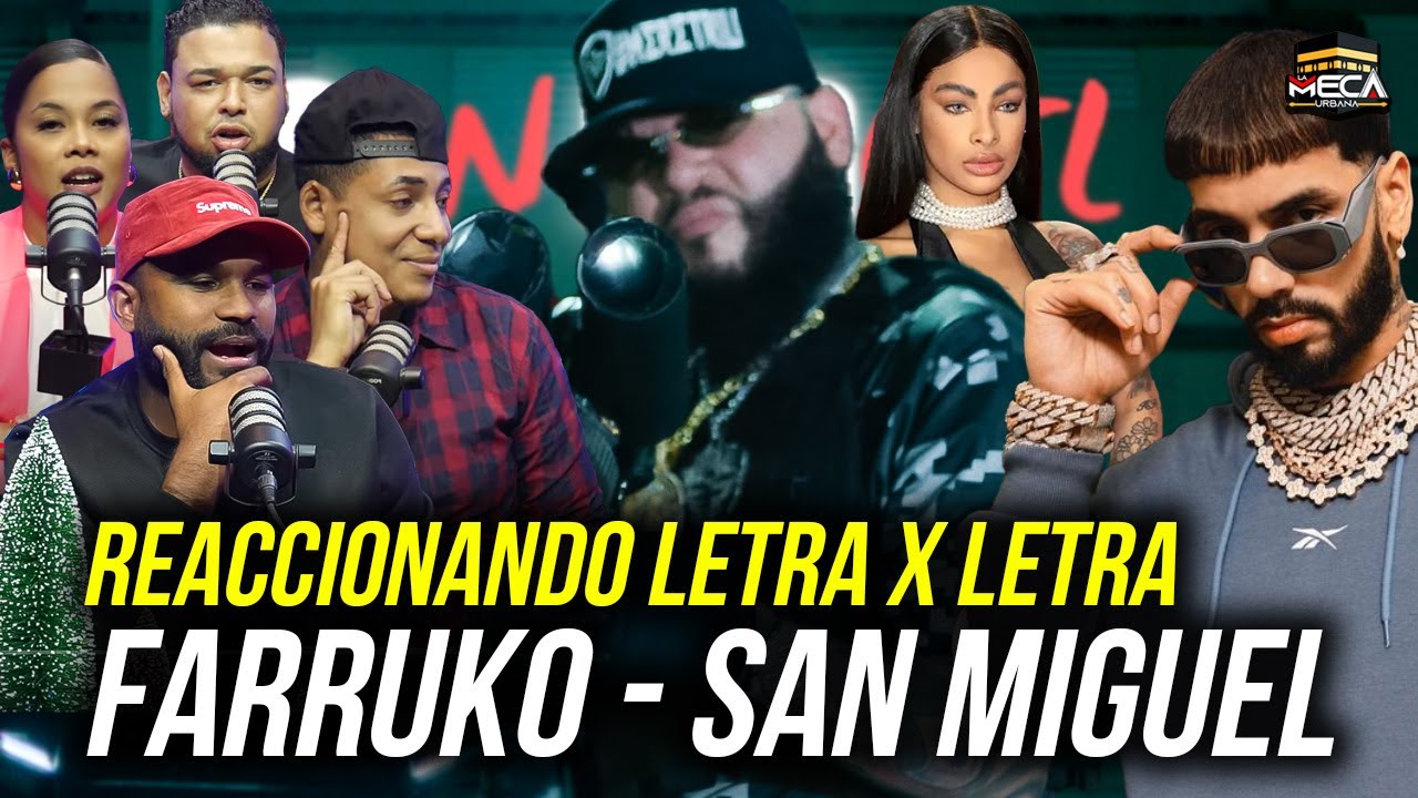 REACCIONANDO A FARRUKO - SAN MIGUEL (LETRA X LETRA)