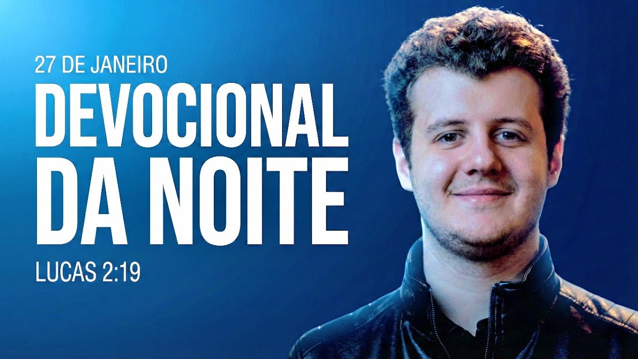 27 de janeiro | Devocional da Noite | Lucas 2:19