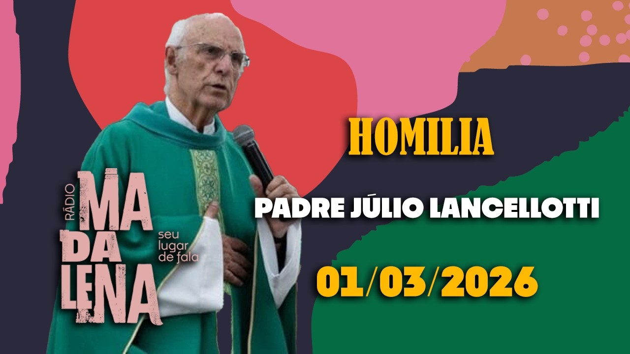 Homilia Padre Júlio Lancellotti - 01 MAR 2026 - Rádio Madalena SP