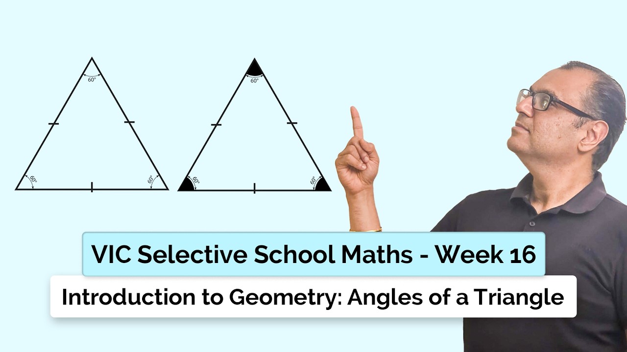 VIC Selective School Maths - Week 16 | Introduction to Geometry: Angles of a Triangle