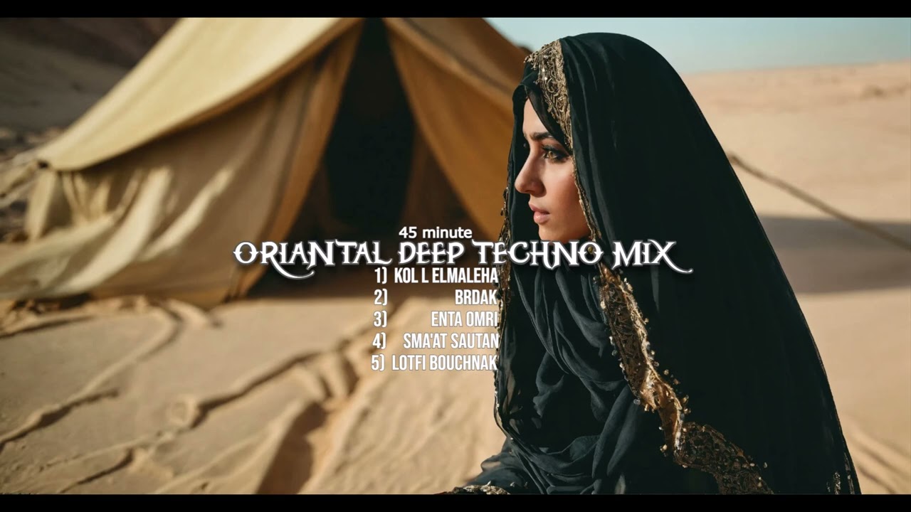 ORIENTAL DEEP TECHNO MIX  | 45 minutes