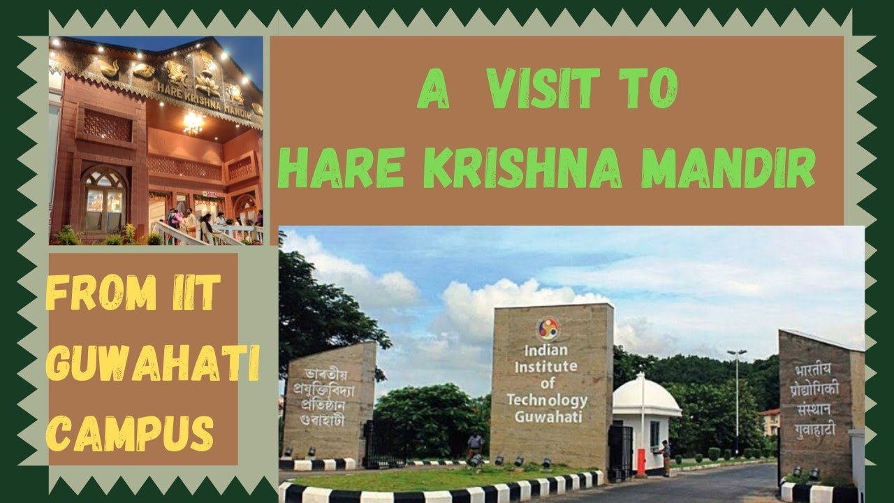 A Visit To Hare Krishna Temple from IIT Guwahati Campus  | IIT Guwahati Campus Tour