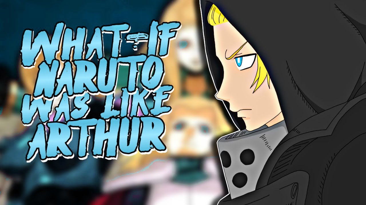 What If Naruto was like Arthur, The Movie