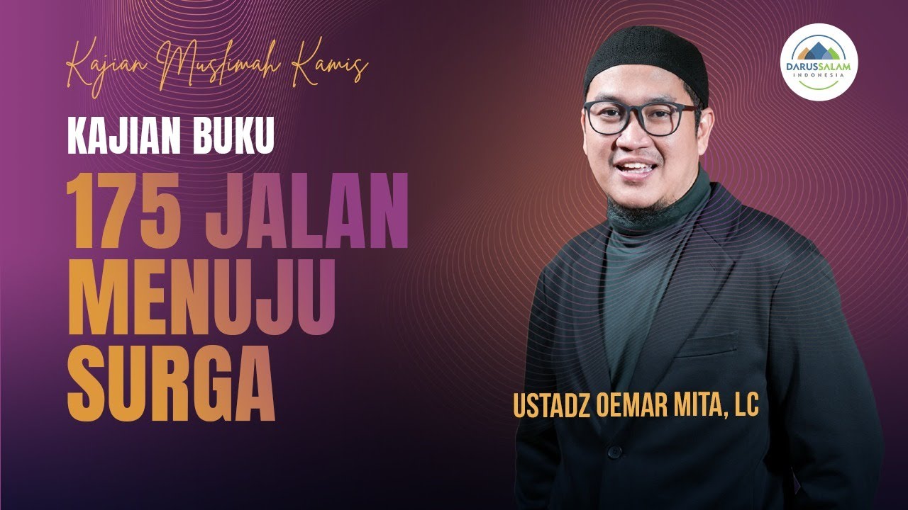 175 JALAN MENUJU SURGA ( KAJIAN BUKU ) | USTADZ OEMAR MITA, LC