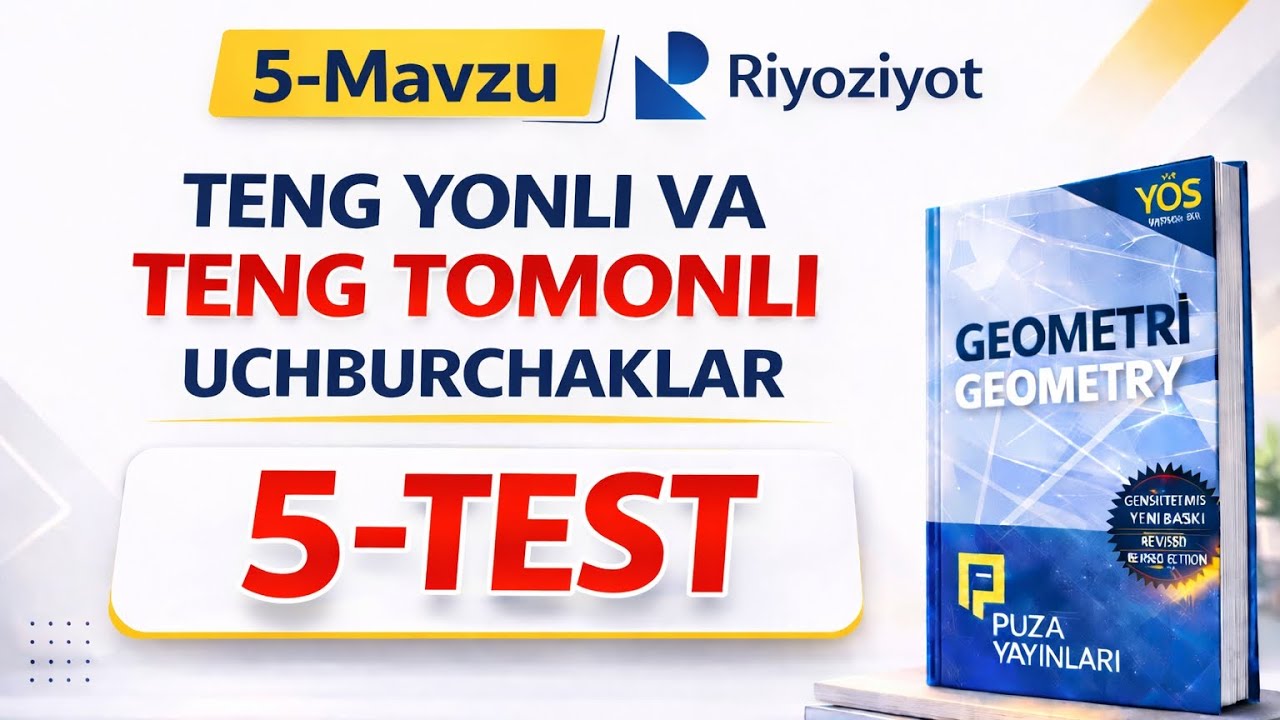 5-Mavzu | 5-Test — Teng yonli va teng tomonli uchburchak yechimlari | PUZA Geometriya  RiyoziyotSari