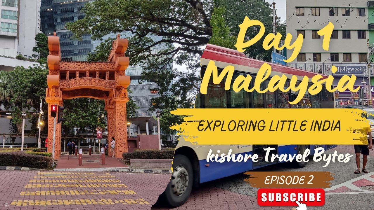 லிட்டில் இந்தியா Brickfields, Petronas Twin Towers Malaysia |  சுற்றி பார்க்கலாம் வாங்க | Day 1