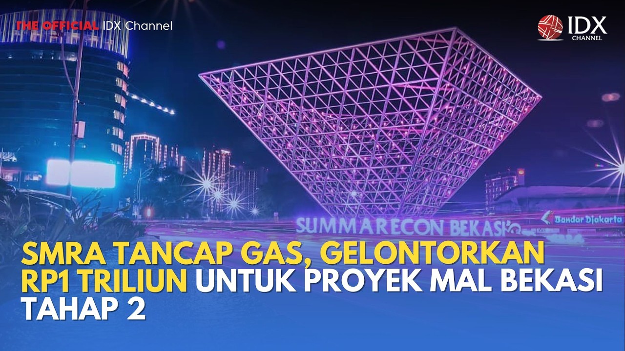 SMRA Tancap Gas, Gelontorkan Rp1 Triliun untuk Proyek Mal Bekasi Tahap 2 | MILENOMICS