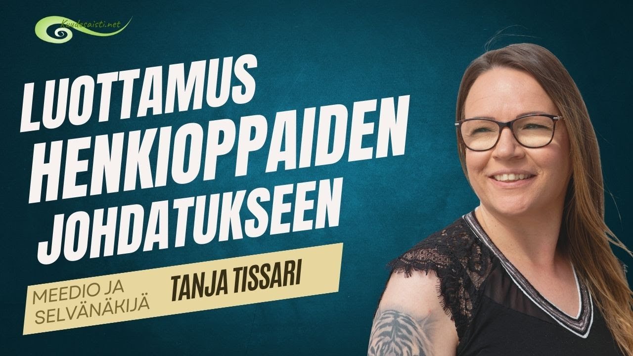 Miksi emme kuule henkioppaitamme? I Näin luot syvemmän yhteyden heihin I Selvänäkijä Tanja Tissari