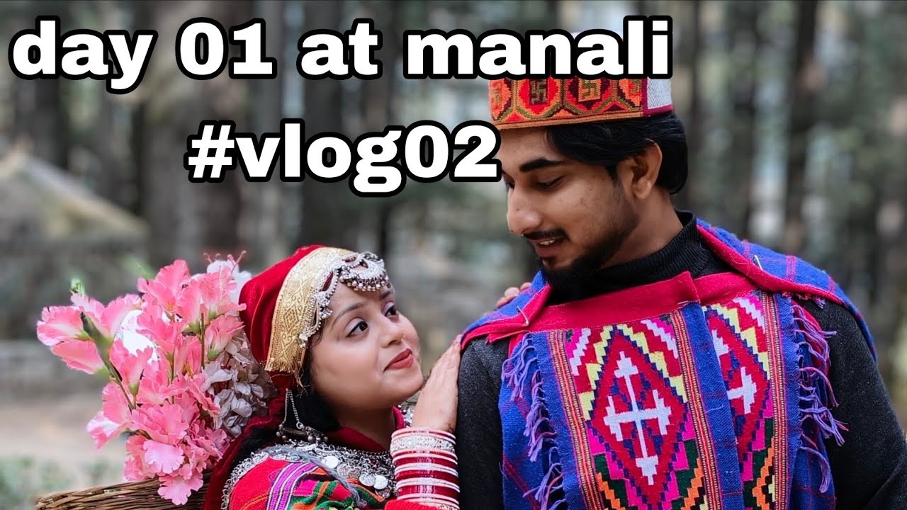 day 01 manali #vlog02