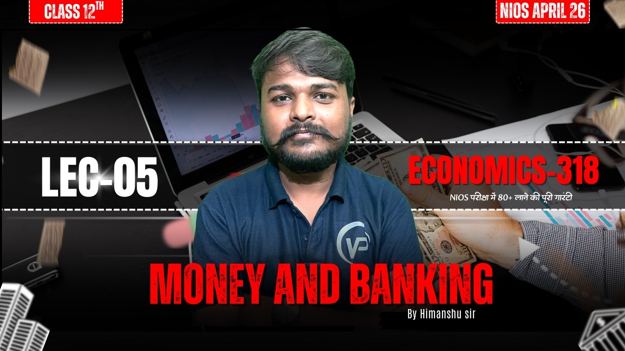 Money and Banking Class 12 NIOS Economics LEC-05 | Important Topics by Himanshu Sir