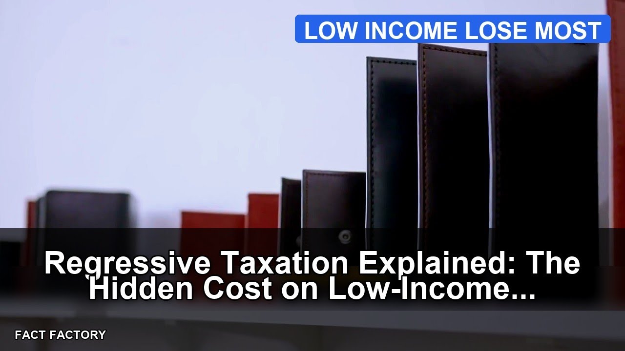Regressive Taxation Explained: The Hidden Cost on Low-Income Households