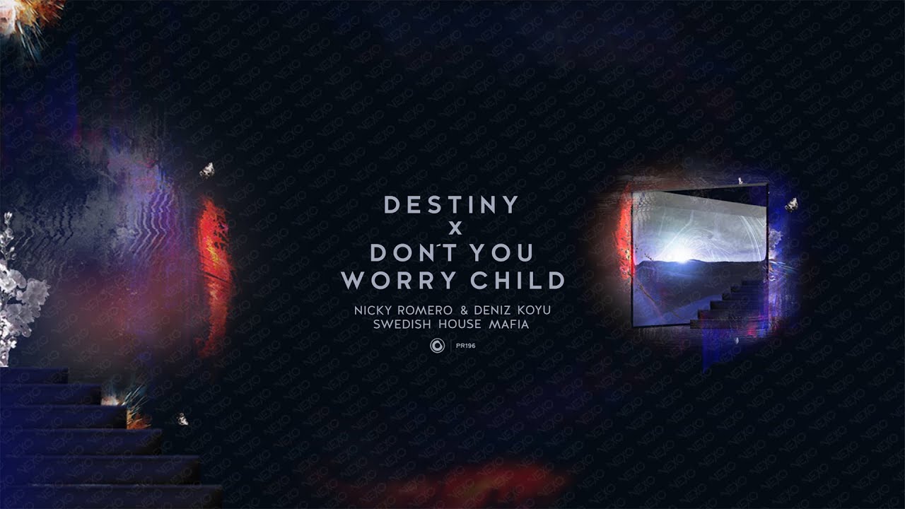 Nicky Romero X Swedish House Mafia - Destiny X Don&acute;t You Worry Child (Nexo & Josue Rodriguez Mashup)