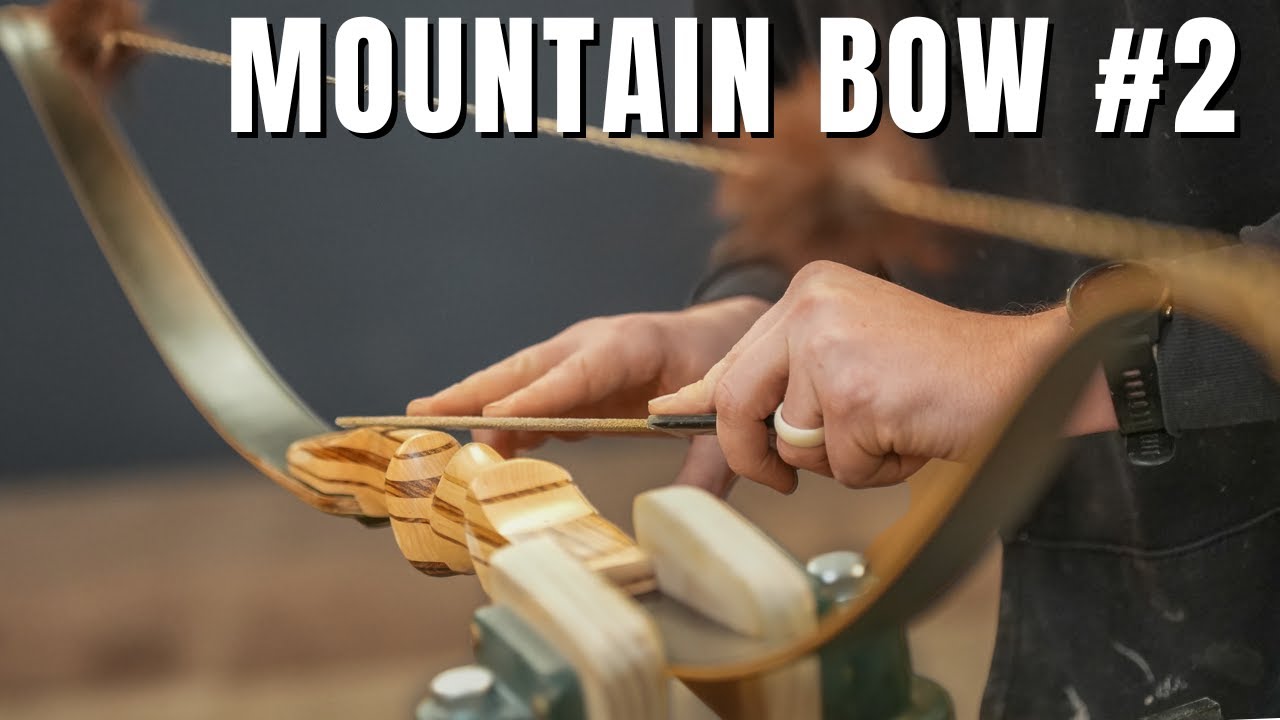 MOUNTAIN BOW BUILD (part 2)