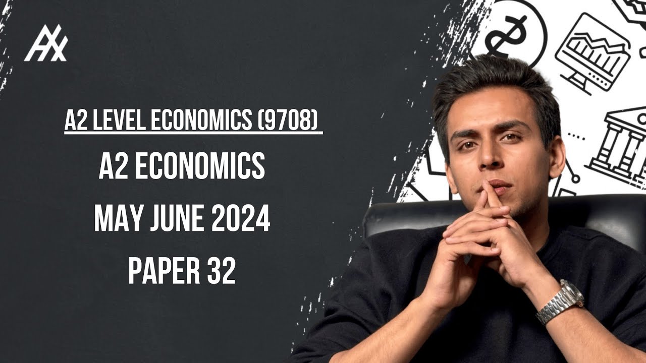 A2 Level Economics 9708 May June 2024 Paper 32 l paper 3 Variant 2