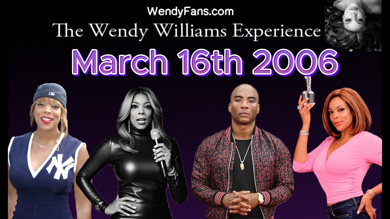 March 16th 2006 of The Wendy Williams Experience