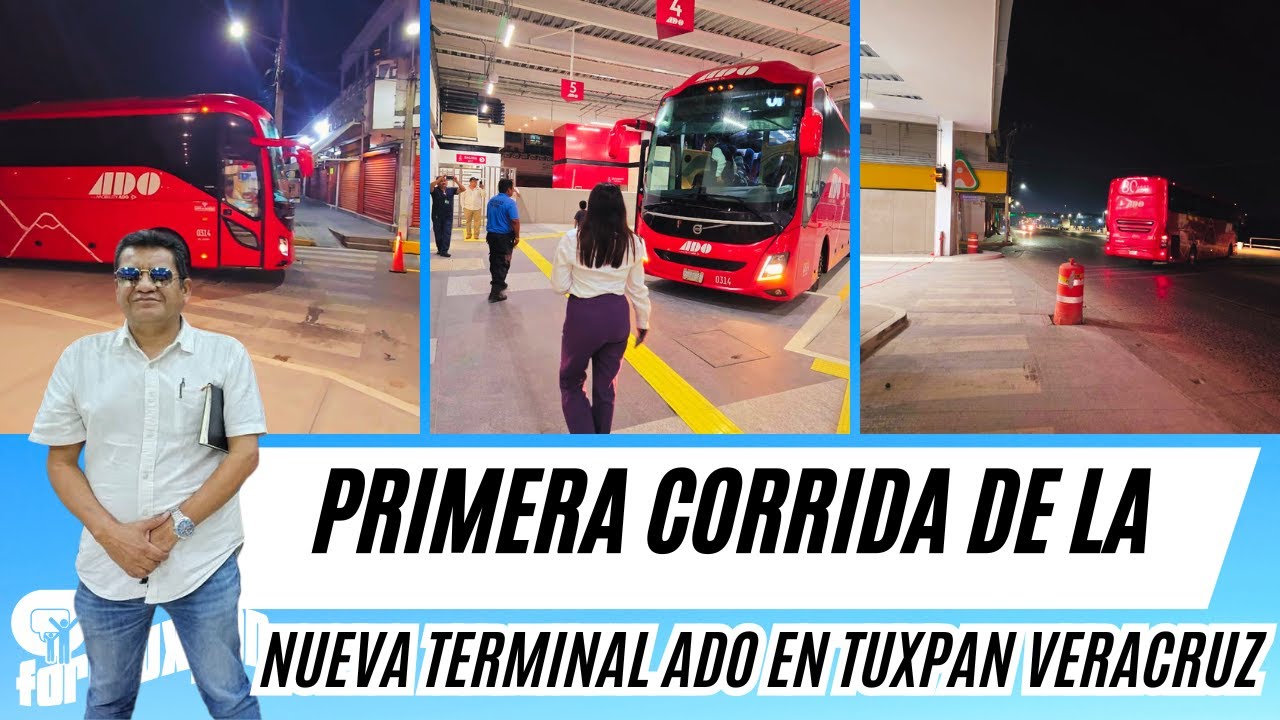 Primera Corrida de la Nueva Terminal de ADO en Tuxpan Veracruz.