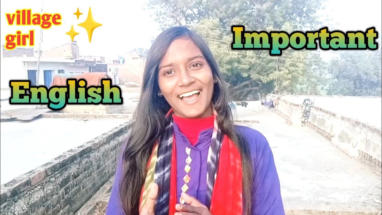 Why, English is so important ? Village Girl speaking | speak with me 