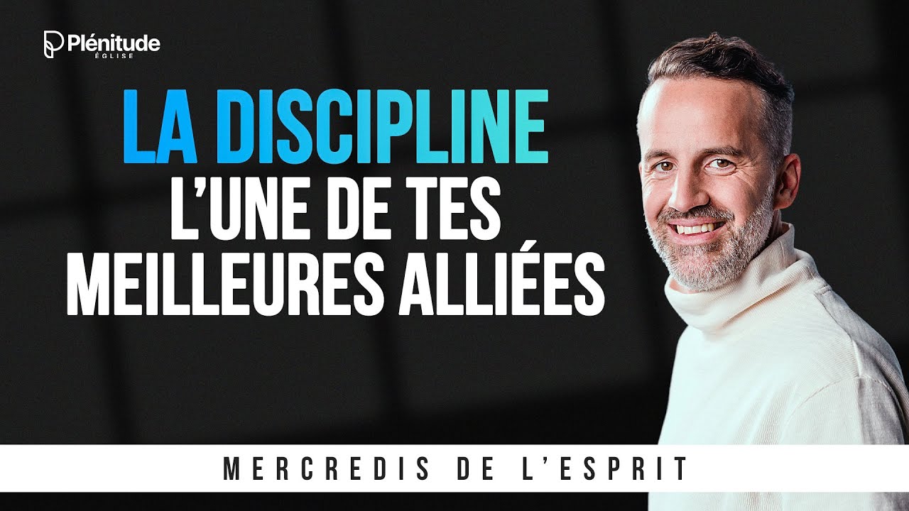 LA DISCIPLINE : L’une de tes meilleurs alliées ! @Jeremy_Sourdril - Mercredis de l'Esprit