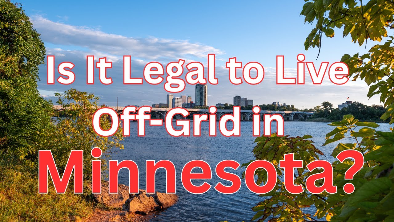 Minnesota Off Grid? Here&rsquo;s What You Need to Know About Legality