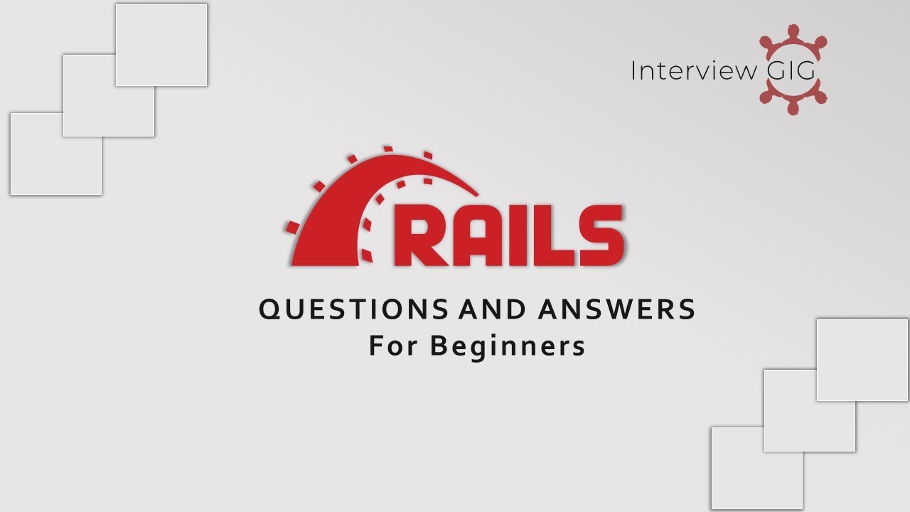Базовые вопросы и ответы на собеседовании по Ruby on Rails | FAQ по Rails ROR для начинающих |