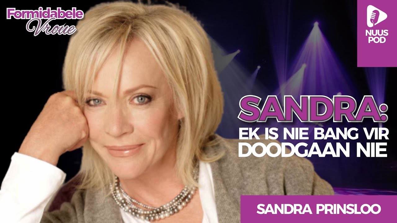 Sandra: Ek is nie bang vir doodgaan nie