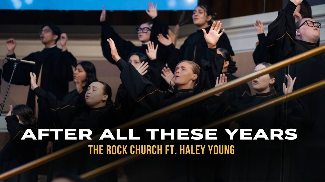 AFTER ALL THESE YEARS by Todd Galberth | The Rock Church of Elk Grove ft. Haley Young 
