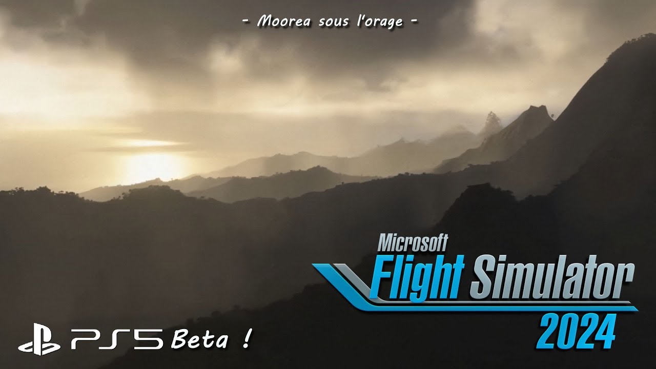 Microsoft Flight Simulator 2024 Beta PS5 (pro) : Moorea sous l'orage (Vue libre en météo réelle)