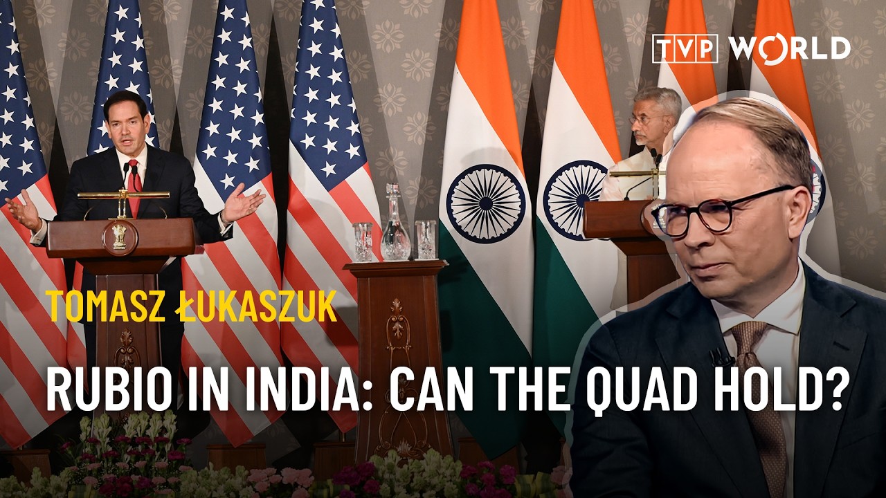 Rubio visits India as Quad faces new challenges | Tomasz Łukaszuk