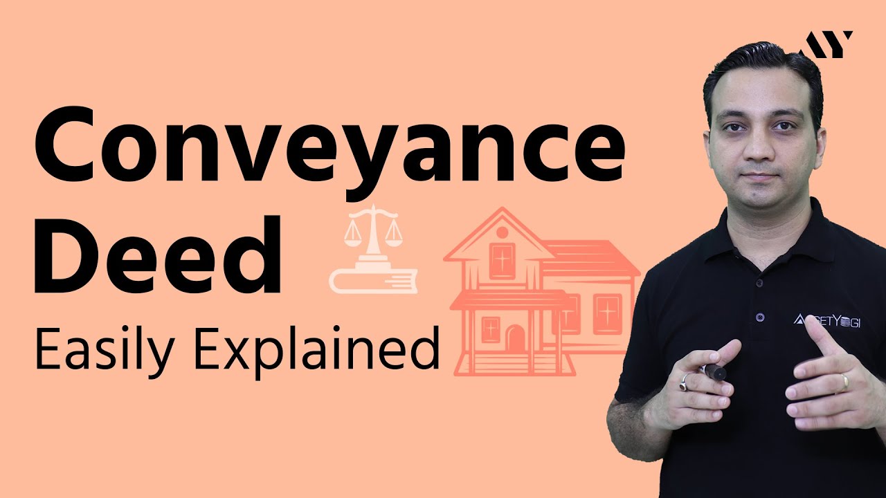 Conveyance Deed - Explained