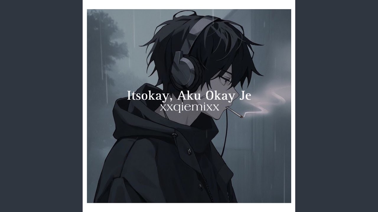Itsokay, Aku Okay Je