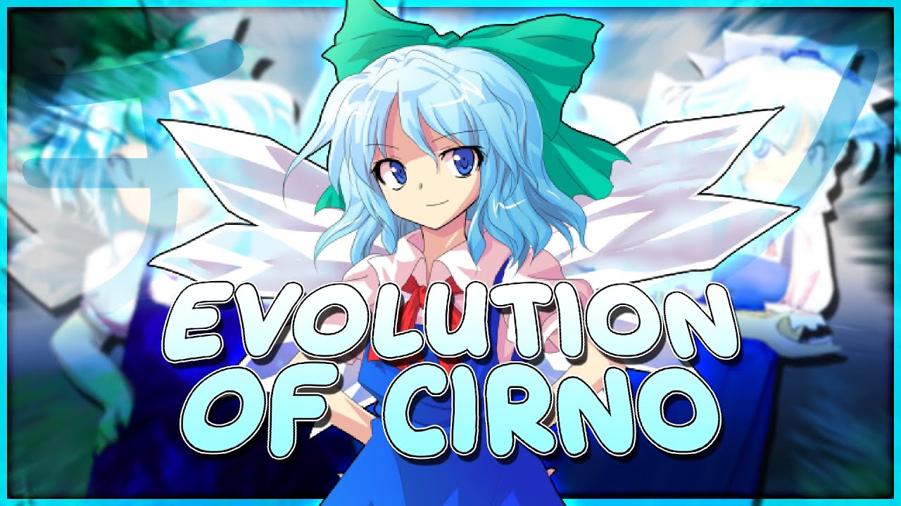 The Evolution of Cirno