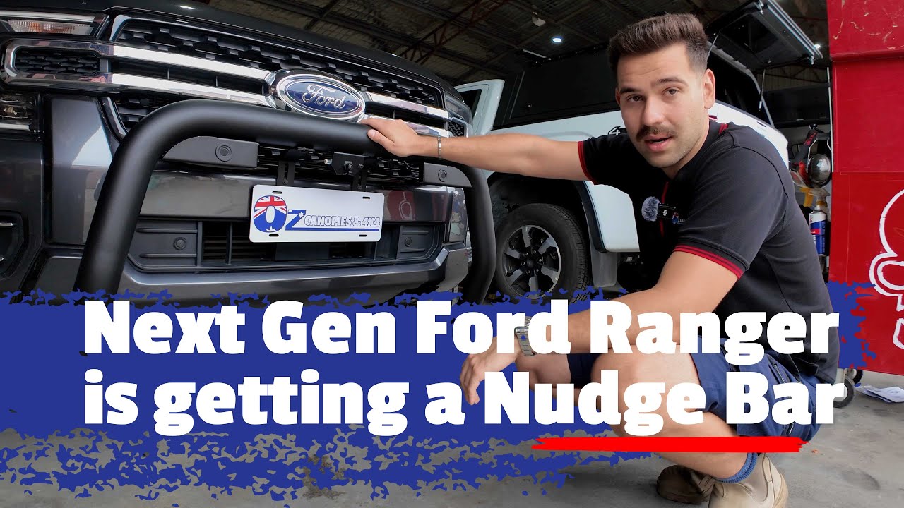 FORD RANGER IS GETTING A NUDGE BAR - OZ CANOPIES & 4x4