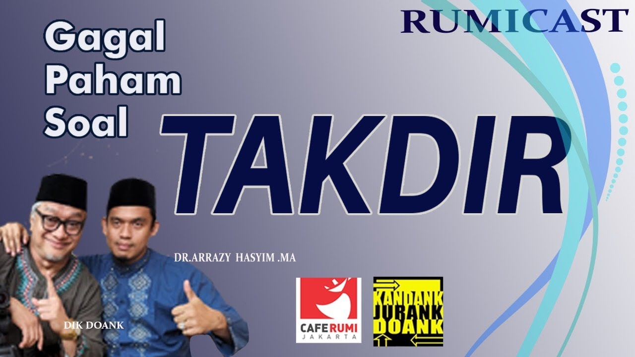 🟢 GAGAL PAHAM SOAL TAKDIR - DIK DOANK & BUYA DR. ARRAZY HASYIM, MA | RUMICAST