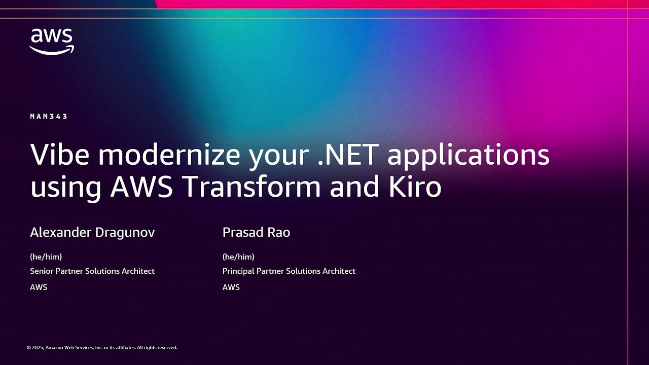 AWS re:Invent 2025 - Vibe modernize your .NET applications using AWS Transform and Kiro (MAM343)