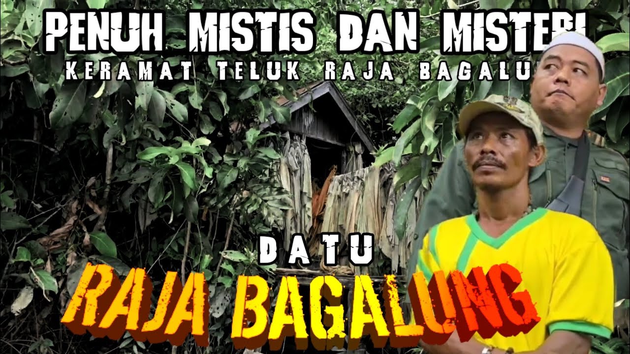 KONTROVERSINYA SANG RAJA ‼️,MENELUSURI JEJAK KISAH SEJARAH DATU RAJA BAGALUNG/TELUK RAJA BAGALUNG